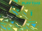Cover of: Play Time Recorder Course Stage 1: An Introduction to the Descant Recorder (Fagan Play Time Recorder Course)