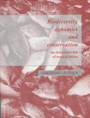 Cover of: Biodiversity Dynamics and Conservation: The Freshwater Fish of Tropical Africa