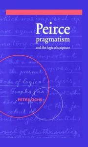 Cover of: Peirce, pragmatism, and the logic of Scripture by Ochs, Peter