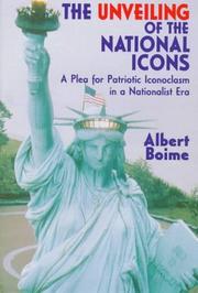 Cover of: The unveiling of the national icons by Albert Boime