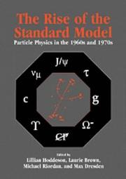 Cover of: The Rise of the Standard Model by Lillian Hoddeson, Laurie M. Brown, Max Dresden, Michael Riordan