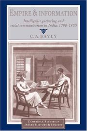 Cover of: Empire and information: intelligence gathering and social communication in India, 1780-1870