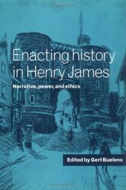 Cover of: Enacting history in Henry James: narrative, power, and ethics