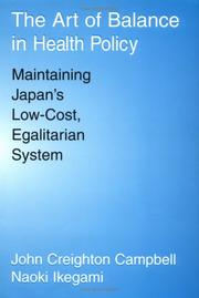 Cover of: The art of balance in health policy: maintaining Japan's low-cost, egalitarian system