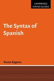 Cover of: The syntax of Spanish by Karen T. Zagona