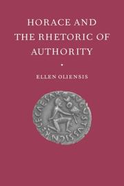 Horace and the Rhetoric of Authority by Ellen Oliensis