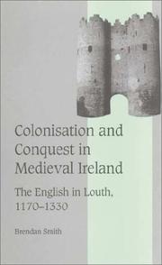 Cover of: Colonisation and conquest in medieval Ireland by Smith, Brendan