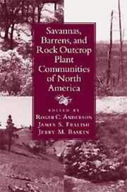Cover of: Savannas, barrens, and rock outcrop plant communities of North America
