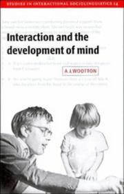 Cover of: Interaction and the development of mind by Anthony J. Wootton