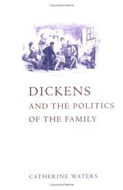 Cover of: Dickens and the politics of the family by Catherine Waters