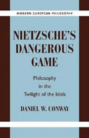 Cover of: Nietzsche's dangerous game: philosophy in the twilight of the idols