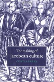 Cover of: The making of Jacobean culture | Curtis Perry
