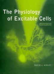 The physiology of excitable cells by David J. Aidley