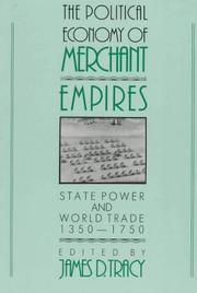 Cover of: The Political Economy of Merchant Empires: State Power and World Trade, 13501750 (Studies in Comparative Early Modern History)