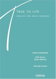 Cover of: True to Life Upper-Intermediate Teacher's book (True to Life) by Ruth Gairns, Stuart Redman