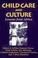 Cover of: Child Care and Culture