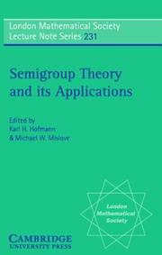 Cover of: Semigroup Theory and its Applications: Proceedings of the 1994 Conference Commemorating the Work of Alfred H. Clifford (London Mathematical Society Lecture Note Series)