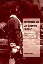 Screening the Los Angeles "riots" by Darnell M. Hunt