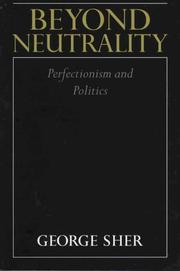 Cover of: Beyond neutrality: perfectionism and politics
