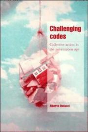 Cover of: Challenging codes: collective action in the information age