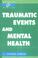 Cover of: Traumatic events and mental health