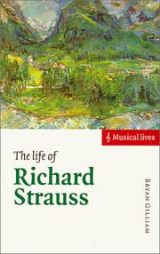 Cover of: The life of Richard Strauss by Bryan Randolph Gilliam