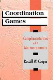 Cover of: Coordination games: complementarities and macroeconomics