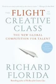 Cover of: The Flight of the Creative Class by Richard Florida