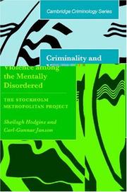 Cover of: Criminality and Violence among the Mentally Disordered: The Stockholm Metropolitan Project (Cambridge Studies in Criminology)