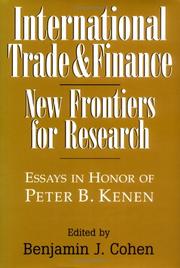 Cover of: International trade and finance: new frontiers for research : essays in honor of Peter B. Kenen