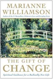 Cover of: The Gift of Change by Marianne Williamson, Marianne Williamson