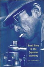 Small firms in the Japanese economy by D. H. Whittaker