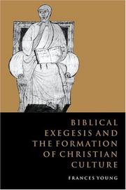 Cover of: Biblical exegesis and the formation of Christian culture by Frances M. Young