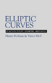 Cover of: Elliptic curves: function theory, geometry, arithmetic