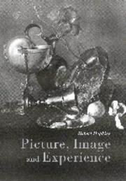 Cover of: Picture, image and experience: a philosophical inquiry