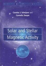 Cover of: Solar and stellar magnetic activity by Carolus J. Schrijver