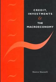 Cover of: Credit, investments, and the macroeconomy by Marco Mazzoli, Marco Mazzoli