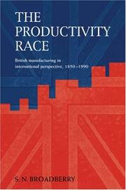 Cover of: The productivity race: British manufacturing in international perspective 1850-1990