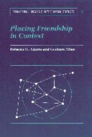 Cover of: Placing friendship in context by edited by Rebecca G. Adams and Graham Allan.