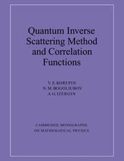 Cover of: Quantum Inverse Scattering Method and Correlation Functions (Cambridge Monographs on Mathematical Physics) by V. E. Korepin, N. M. Bogoliubov, A. G. Izergin