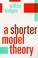 Cover of: A shorter model theory