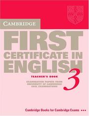 Cover of: Cambridge First Certificate in English 3 Teacher's book: Examination Papers from the University of Cambridge Local Examinations Syndicate