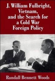 Cover of: J. William Fulbright, Vietnam, and the search for a cold war foreign policy