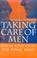 Cover of: Taking Care of Men