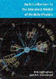 An introduction to the standard model of particle physics by W. N. Cottingham, W. Noel Cottingham, Derek A. Greenwood