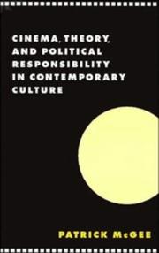 Cover of: Cinema, theory, and political responsibility in contemporary culture