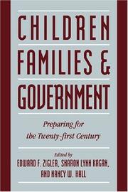 Cover of: Children, families, and government by edited by Edward F. Zigler, Sharon Lynn Kagan, Nancy W. Hall.