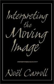 Cover of: Interpreting the moving image