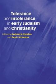Cover of: Tolerance and intolerance in early Judaism and Christianity by edited by Graham N. Stanton and Guy G. Stroumsa.