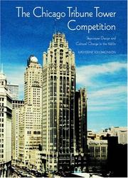 Cover of: The Chicago Tribune Tower Competition: Skyscraper Design and Cultural Change in the 1920s (Modern Architecture and Cultural Identity)